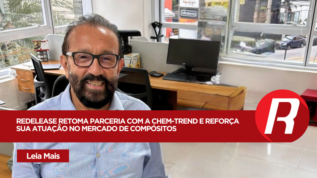 Redelease Retoma Parceria com a Chem-Trend e Reforça sua Atuação no Mercado de Compósitos