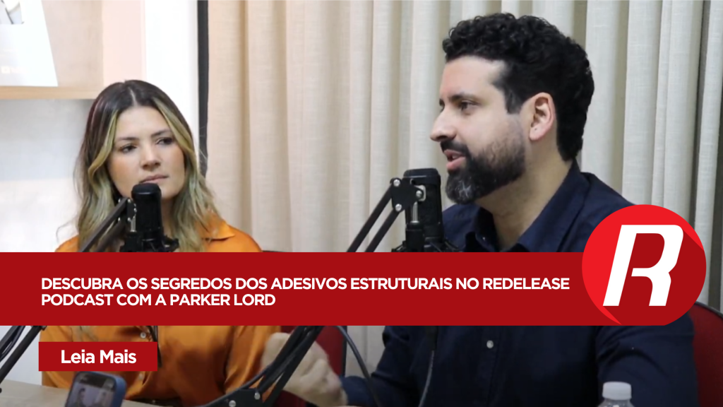 Descubra os Segredos dos Adesivos Estruturais no Redelease Podcast com a Parker Lord