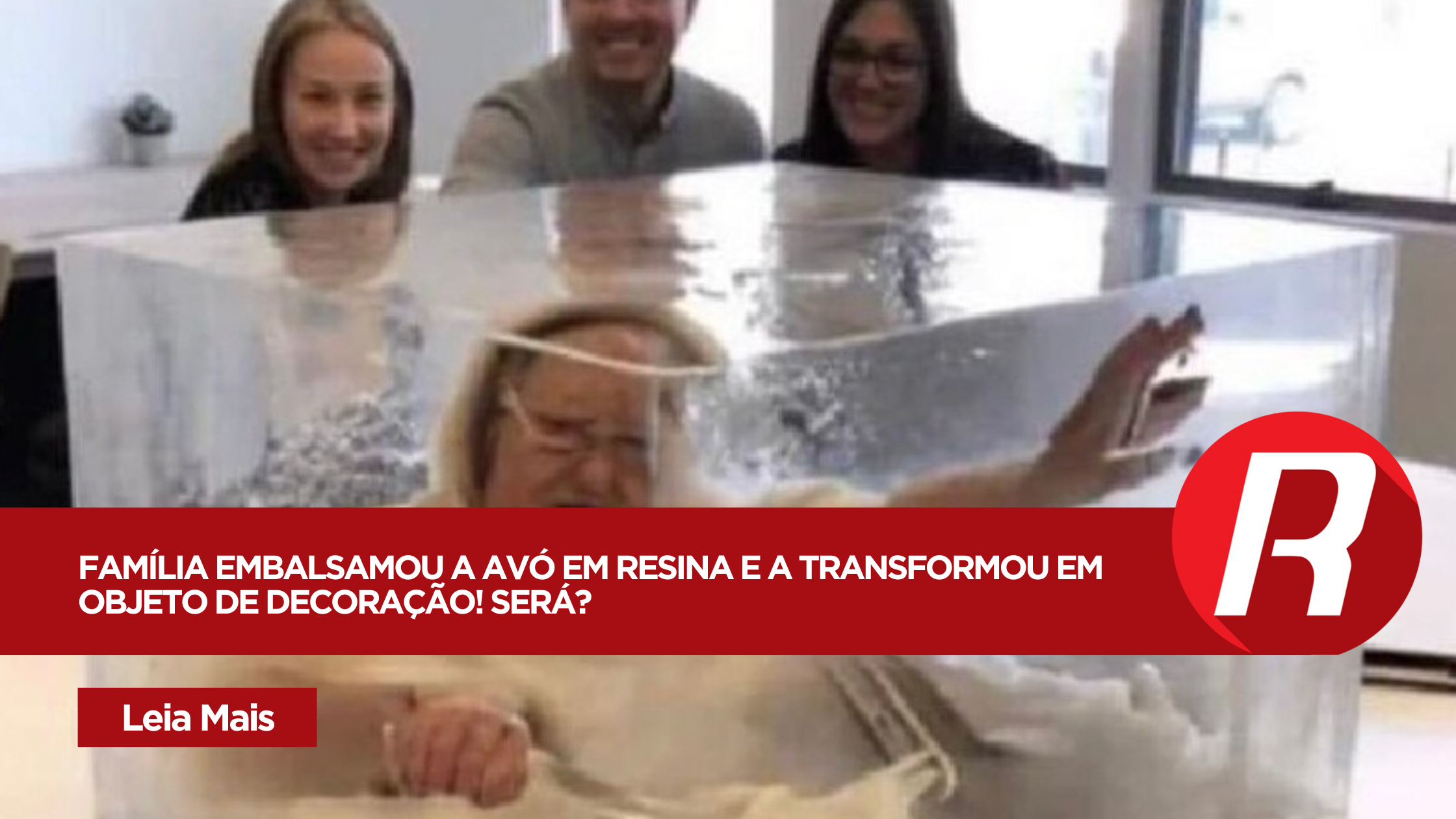 Família embalsamou a avó em resina e a transformou em objeto de decoração! Será?