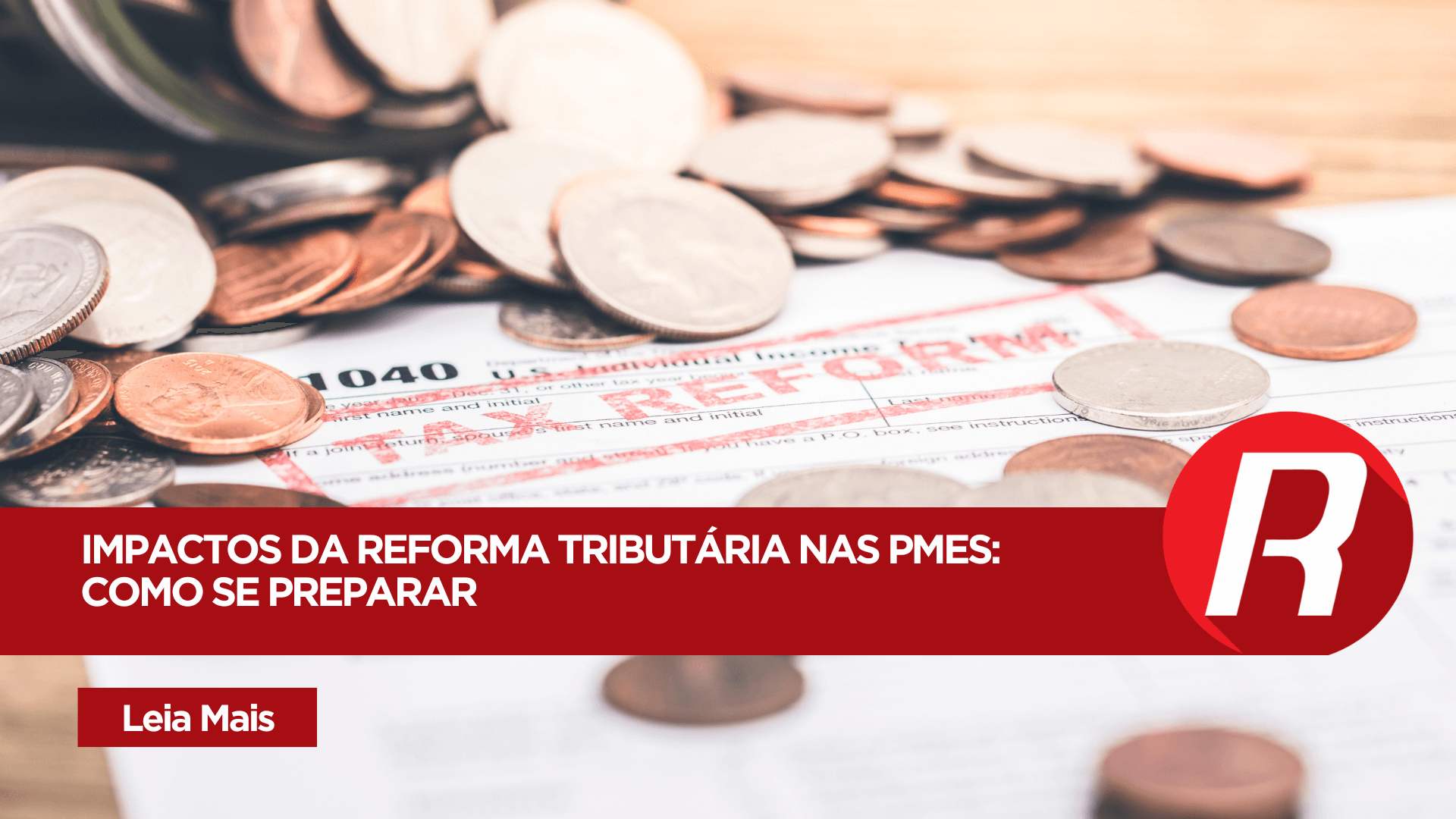 Reforma Tributária: efeitos nas PMEs e como se preparar