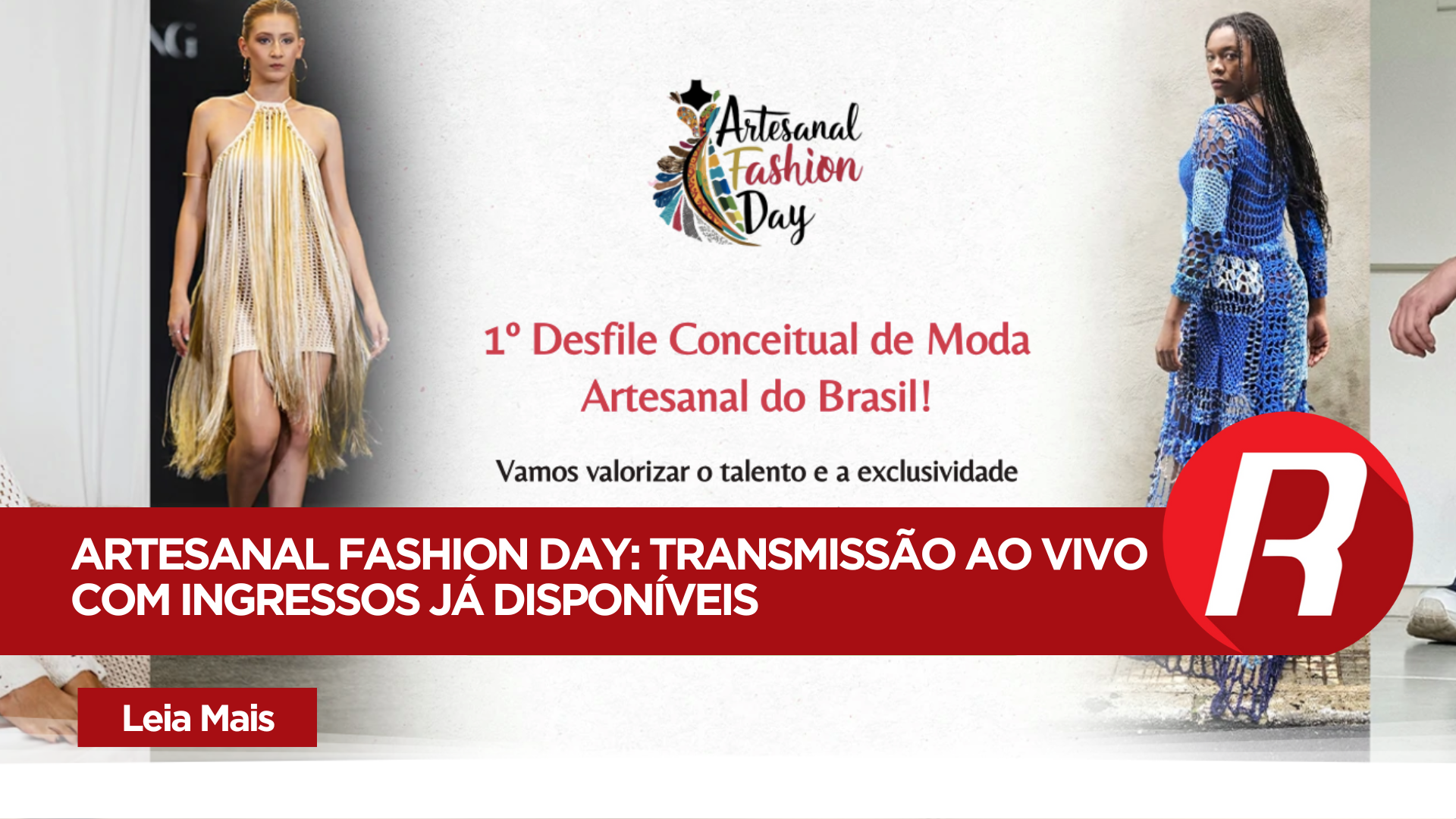 Artesanal Fashion Day: o primeiro desfile conceitual de Moda Artesanal do Brasil agora será transmitido ao vivo