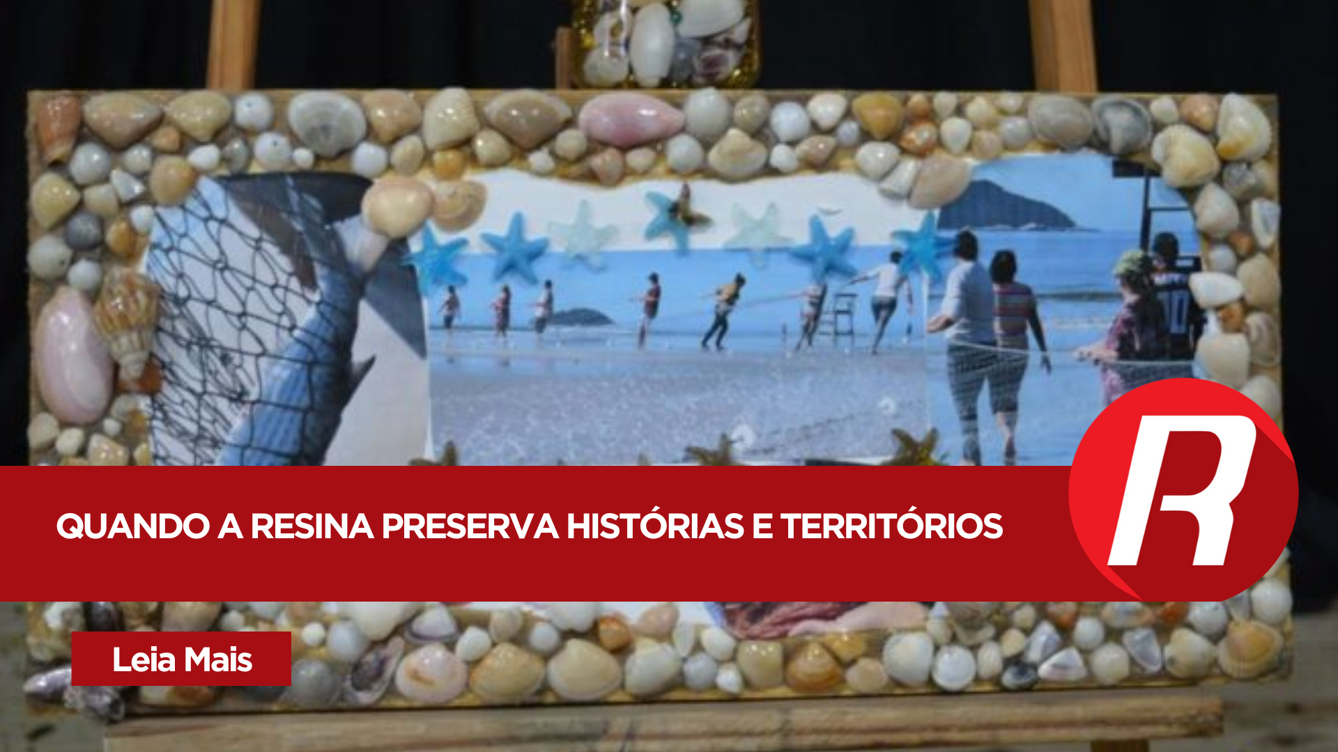 Arte em resina como ferramenta de preservação da cultura caiçara no litoral do Paraná