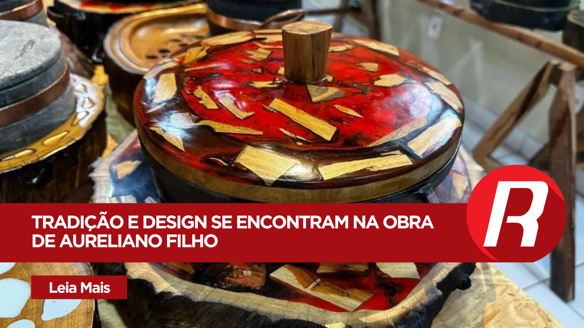 Casa do Artesão recebe exposição de obras em madeira e resina do artesão Aureliano Filho